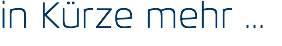 in Kürze mehr ... 